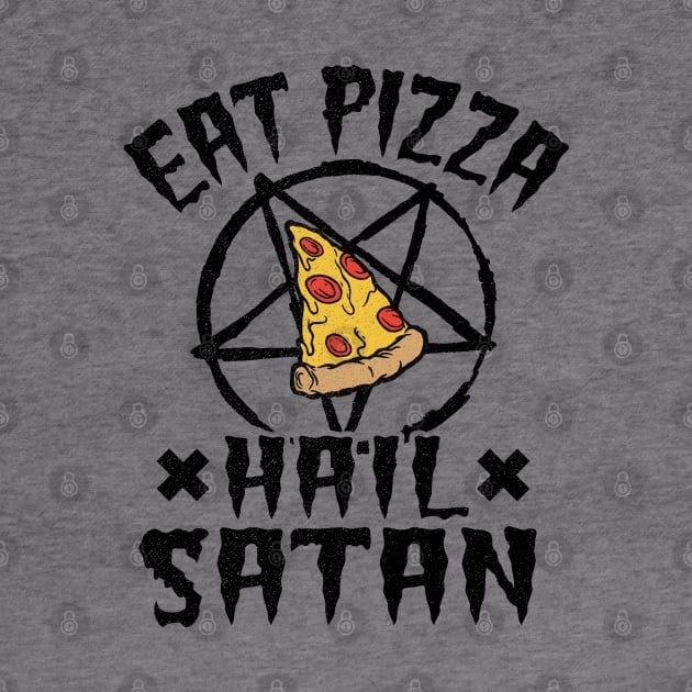 Eat Pizza Hail Satan Goth Funny Death Metal by Kuehni